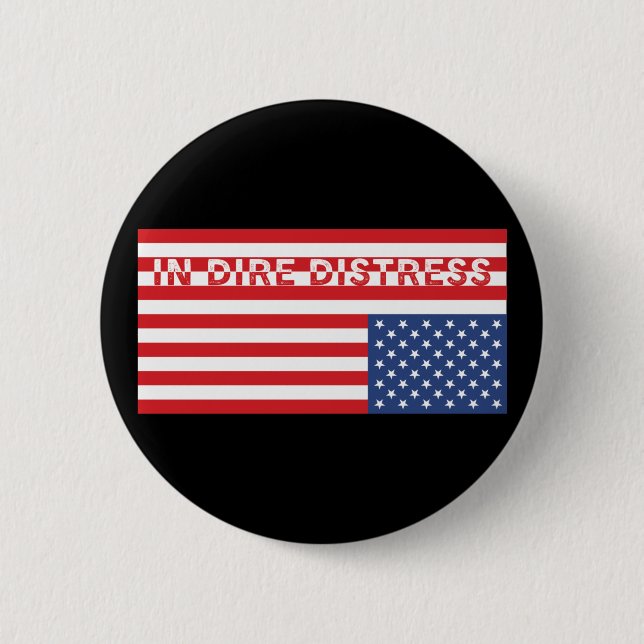 Upside Down USA Flag: In Dire Distress Button (Front)