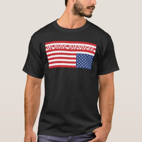 Upside Down USA Flag In Dire Distress T_Shirt