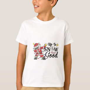 upto to snow good white T-Shirt