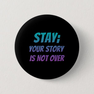 Ur Story Is Not Over Stay Suicide Prevention Aware Button