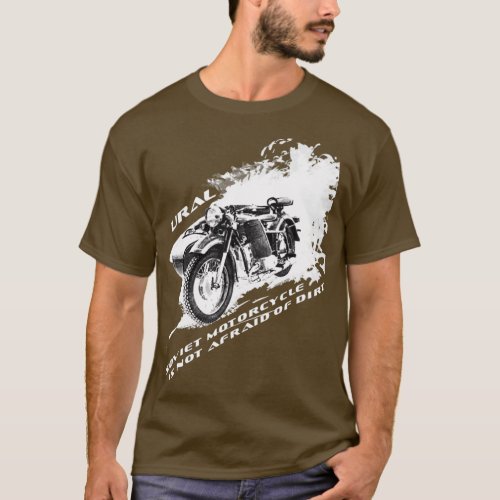 Ural Motorcycle With Sidecar Is Not Afraid Of Dirt T_Shirt
