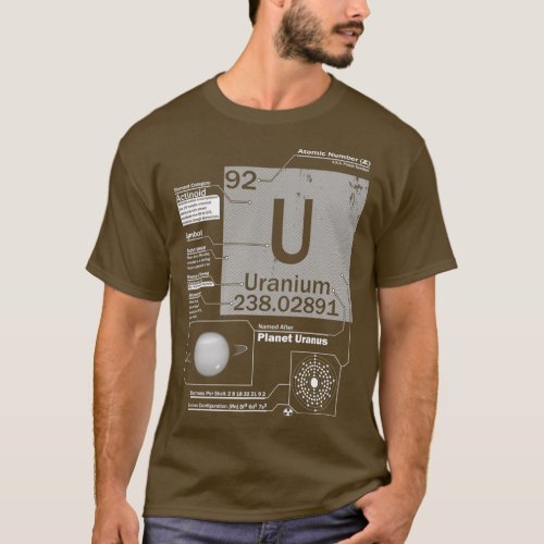 Uranium U Element  Atomic Number 92 Science T_Shirt