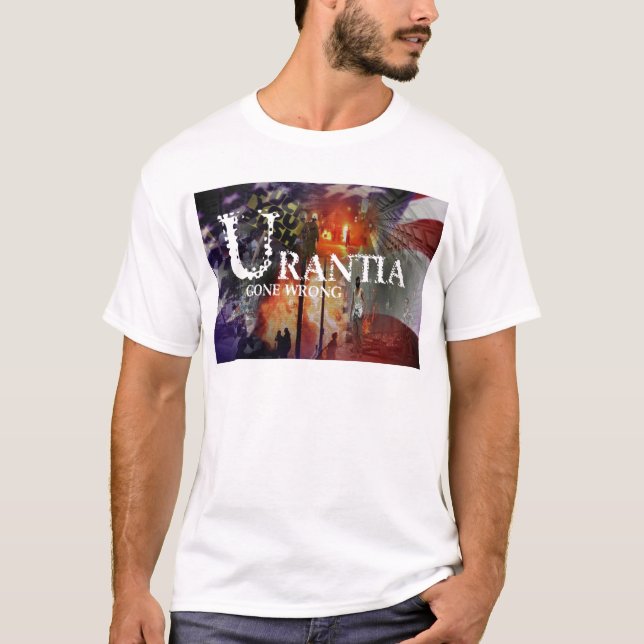 urantia gone wrong T-Shirt (Front)