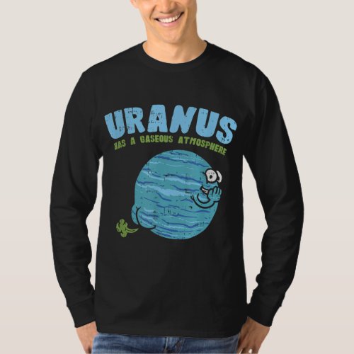 Uranus Has A Gaseous Atmosphere Astronomy Farting T_Shirt