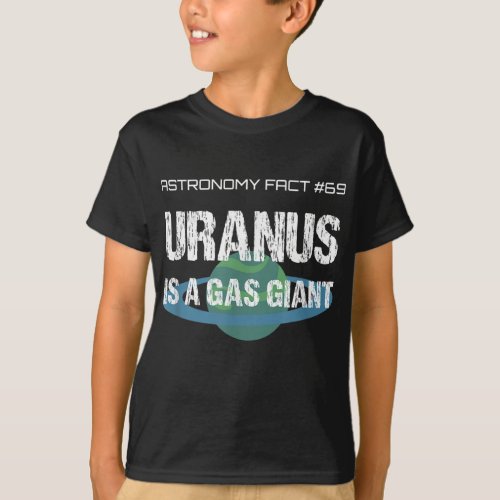 Uranus Is A Gas Giant Funny Astronomy Fact Farte T_Shirt