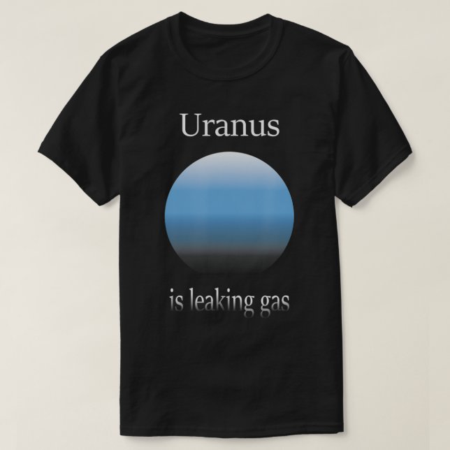Uranus Is Leaking Gas  Funny AstronomerAstronomy S T-Shirt (Design Front)