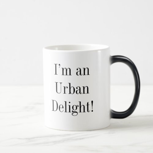 Urban Delight Quote Magic Mug