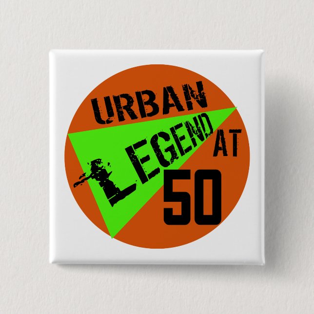 Urban Legend 50th Birthday Gifts Pinback Button (Front)