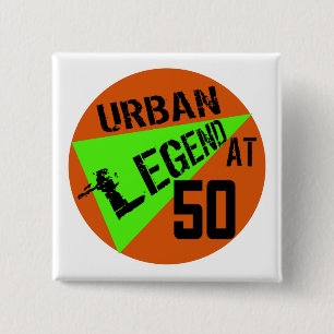Urban Legend 50th Birthday Gifts Pinback Button