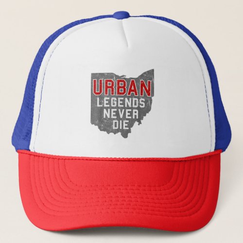 Urban Legends Never Die State of Ohio Distressed  Trucker Hat