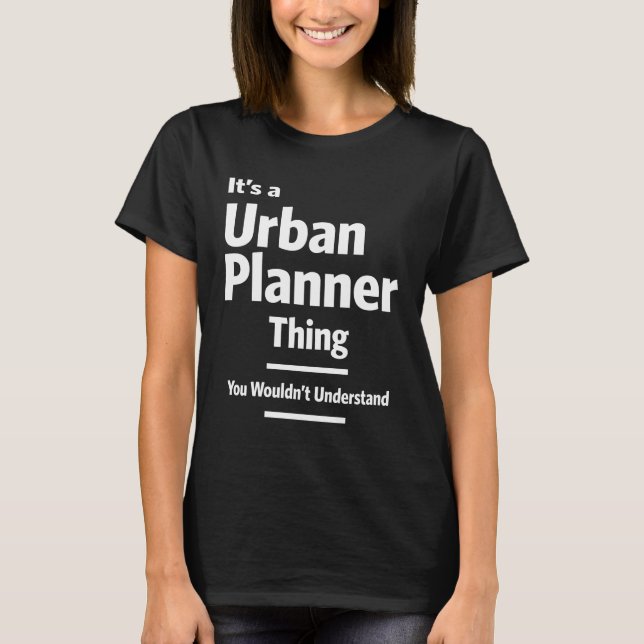 Urban Planner Job Title Gift T-Shirt (Front)