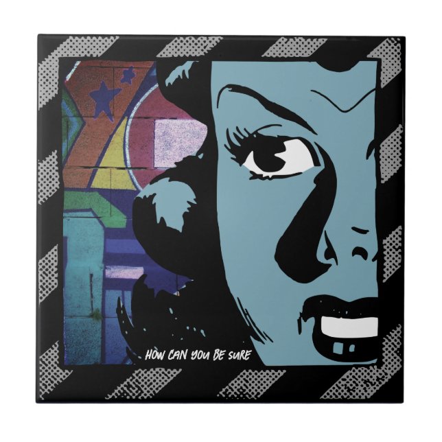 Urban Retro Revival: How Can You Be Sure? Ceramic Tile (Front)