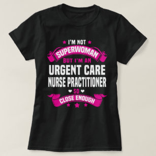 Urgent Care Nurse Practitioner T-Shirt