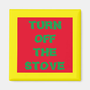 URGENT "TURN OFF THE STOVE", UGLY NOTICEABLE MAGNET