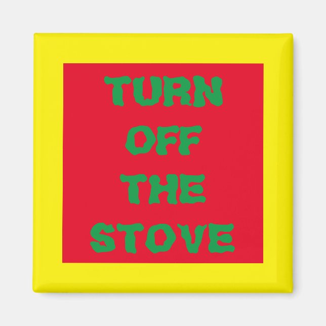 URGENT "TURN OFF THE STOVE", UGLY NOTICEABLE MAGNET (Front)