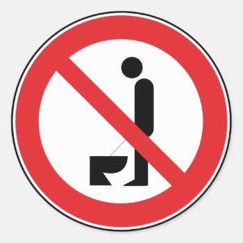 Urinating While Standing Is Prohibited Classic Round Sticker by J32Teez at Zazzle