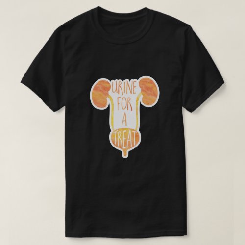 Urine for a treat Funny medical pun T_Shirt