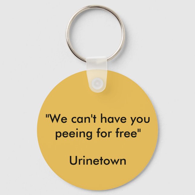 Urinetown Quote Keychain (Front)