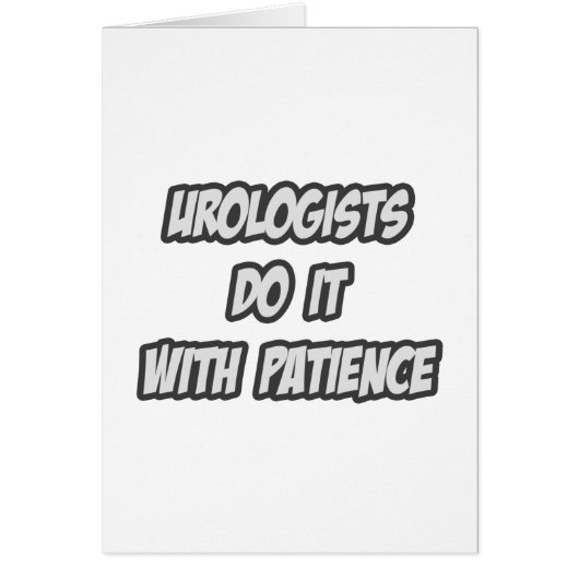 Urologists Do It With Patience (Front)