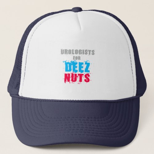 Urologists For Deez Nuts Trucker Hat