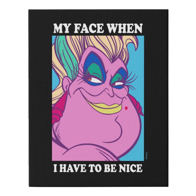Ursula | My Face When I Have to be Nice Faux Canvas Print (Front)
