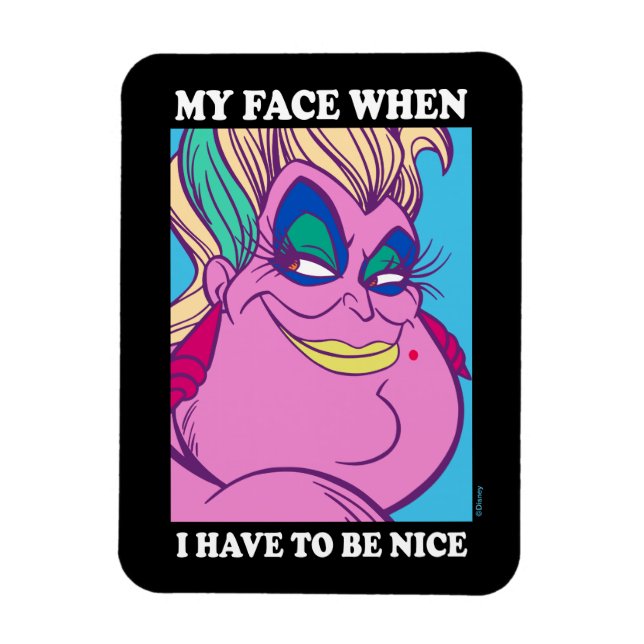 Ursula | My Face When I Have to be Nice Magnet (Vertical)