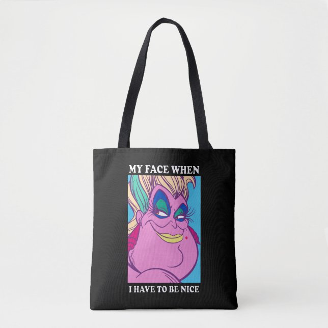 Ursula | My Face When I Have to be Nice Tote Bag (Front)