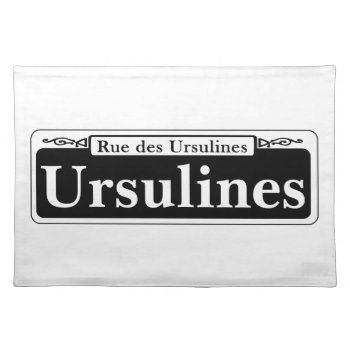 Ursulines St.  New Orleans Street Sign Cloth Placemat by worldofsigns at Zazzle