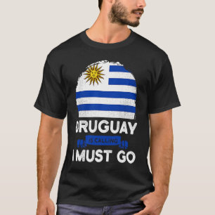 Uruguay Is Calling I Must Go  Heritage Roots Pride T-Shirt