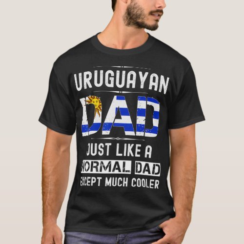 Uruguayan dad fathers day Uruguay  funny men birth T_Shirt