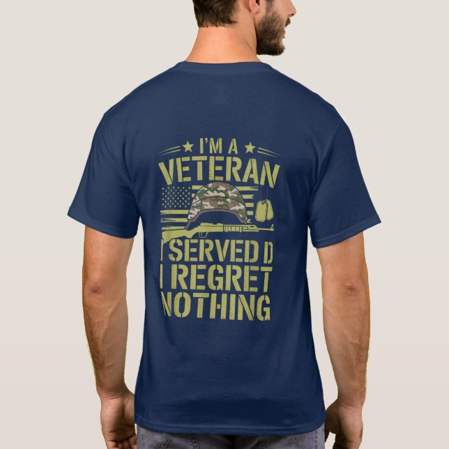 US Army Veteran I Served Sacrificed Regret Nothing T-Shirt (Back)