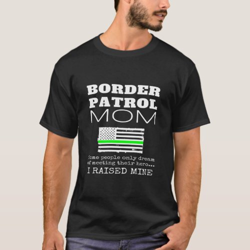 US Border Patrol Mom Gift Thin Green Line Flag T_Shirt