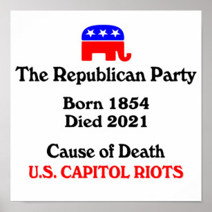 US Capitol Riots: Republican Party Cause Of Death  Poster
