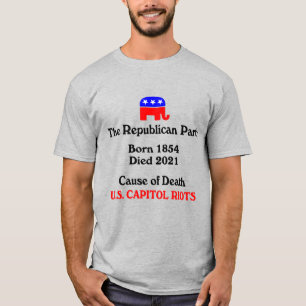 US Capitol Riots: Republican Party Cause Of Death T-Shirt