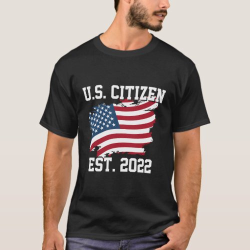 Us Citizen Est 2022 Citizenship New Usa Citizen T_Shirt