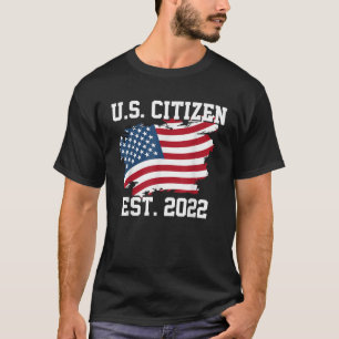 US Citizen Est 2022 Citizenship Tee New USA Citize