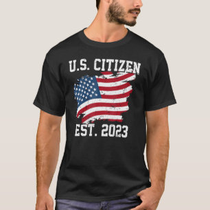 US Citizen Est 2023 Shirt Citizenship Tee New USA