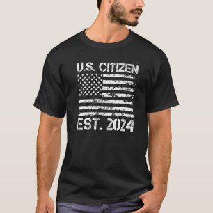 US Citizen Est 2024 American Citizenship Proud Ame T-Shirt