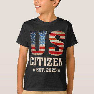 Us Citizen Est 2025 Us Flag New Citizenship Americ T-Shirt
