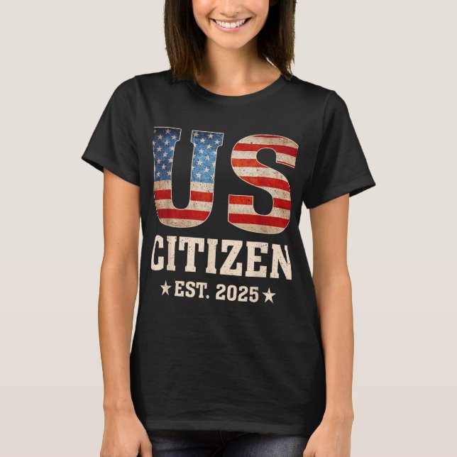 Us Citizen Est 2025 Us Flag New Citizenship Americ T-Shirt (Front)