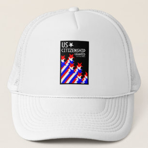 US Citizenship Granted Trucker Hat