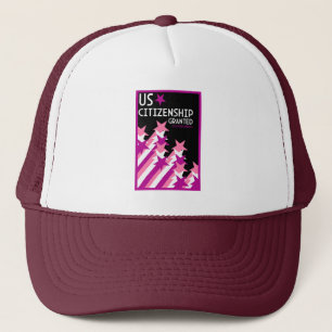 US Citizenship Granted Trucker Hat