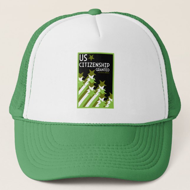US Citizenship Granted Trucker Hat (Front)