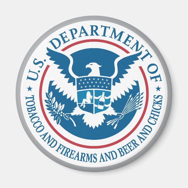 US Department of Tobacco and Firearms and Beer Magnet (Front)