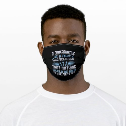 US Election _ A Conservative Is A Man Adult Cloth Face Mask