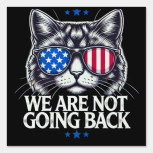 US Election Day 2024 We Are Not Going Back Cat Sign