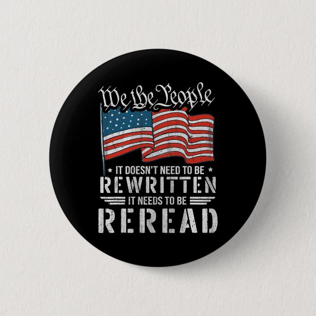 Us Flag Constitution Of The Usa Needs To Be Reread Button (Front)