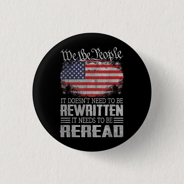 US Flag Constitution of the USA Needs To Be Reread Button (Front)