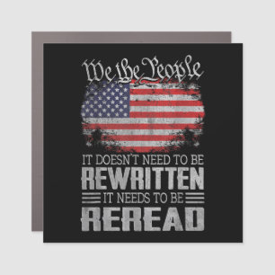 US Flag Constitution of the USA Needs To Be Reread Car Magnet