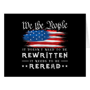 US Flag Constitution of the USA Needs To Be Reread Cards